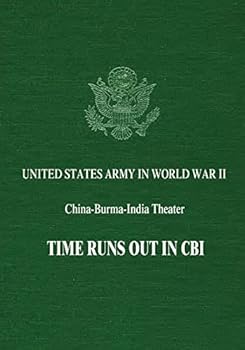 China-Burma-India Theater: Time Runs Out in CBI (United States Army in World War II) - Book  of the United States Army in World War II