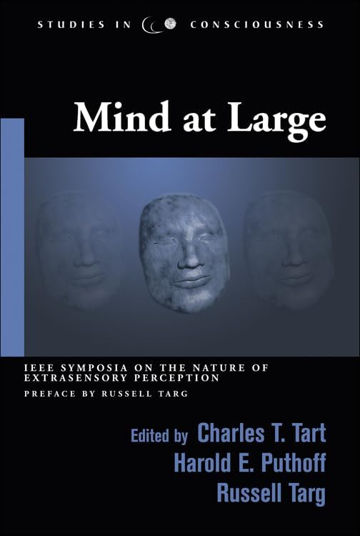 Mind at Large: IEEE Symposia on the Nature of Extrasensory Perception (Studies in Consciousness) Paperback – September 1, 2002
