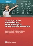  Didáctica de las Matemáticas para maestros de Educación Primaria Colección: Didáctica y Desarrollo