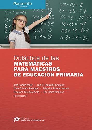 Didáctica de las Matemáticas para maestros de Educación Primaria Colección: Didáctica y Desarrollo (Spanish Edition) - ROJAS GONZÁLEZ, NIELKA