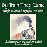 By Train They Came: Fragile Excess Baggage