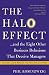 The Halo Effect: ... and the Eight Other Business Delusions That Deceive Managers