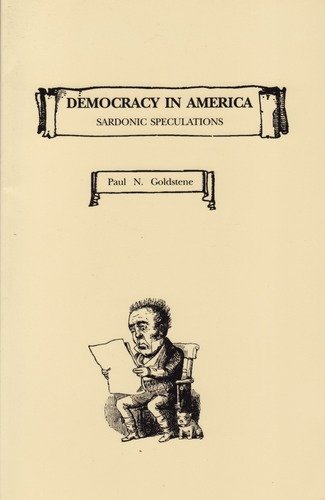 Democracy in America : Sardonic Speculations