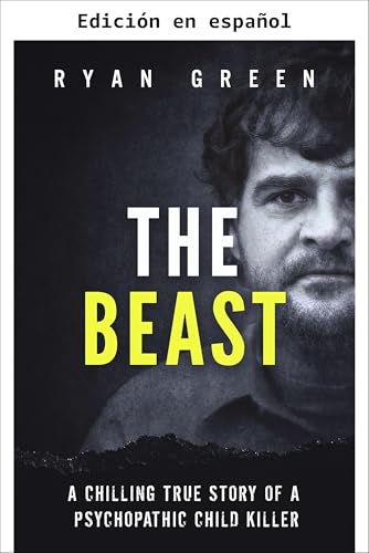 La Bestia (Crimen Real) (Spanish Edition)