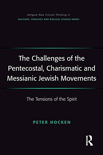 The Challenges of the Pentecostal, Charismatic and Messianic Jewish Movements: The Tensions of the Spirit (Routledge New Critical Thinking in Religion, Theology and Biblical Studies) (English Edition)