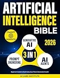 Artificial Intelligence Bible [3-in-1]: AI Agents, Prompt Engineering & Generative AI. Automate & Scale — Beginner's Guide to Slash Costs, Save Time & Accelerate Growth | ChatGPT Insights Included