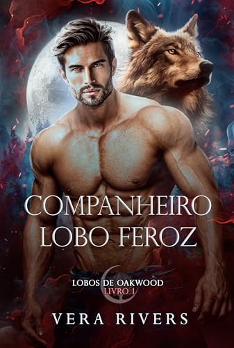 Companheiro Lobo Feroz (Lobos de Oakwood Livro 1)