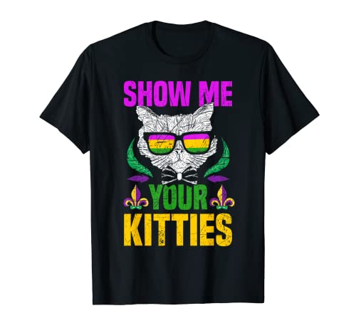 Show Me Your Kitties Funny Mardi Gras Carnival Adult Humor T-Shirt