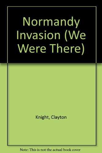 Normandy Invasion (We Were There) 0561001758 Book Cover