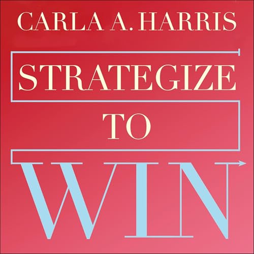 Strategize to Win Audiolibro Por Carla Harris arte de portada