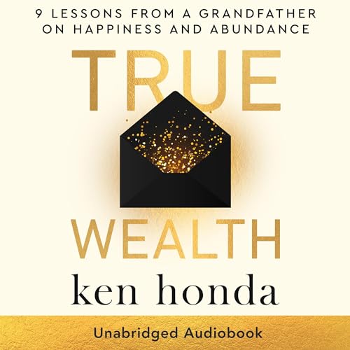 True Wealth by Ken Honda Audiobook