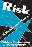 Risk: A Sociological Theory (Communication and Social Order)