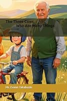 The Three Cows who Ate Many Things 1067498931 Book Cover