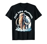 Chill Like Mammoth Woolly Mammoth Relax Vibes prehistóricas Camiseta