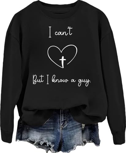 I Cant But I Know A Guy Sweatshirt, I Cant But I Know A Guy T Shirt, For Women Men