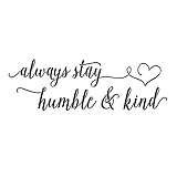Always Stay Humble & Kind - Carved Letters Inspirational Quotes Vinyl Wall Decal Art Lettering Sticker Motto