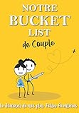  Notre Bucket List de Couple : Le Journal de nos plus Folles Aventures: 100 Grandes et Petites Aventures en Couple à immortaliser dans ce Journal  ... Mariage, Anniversaire, Rencontre, Pacs, Evjf