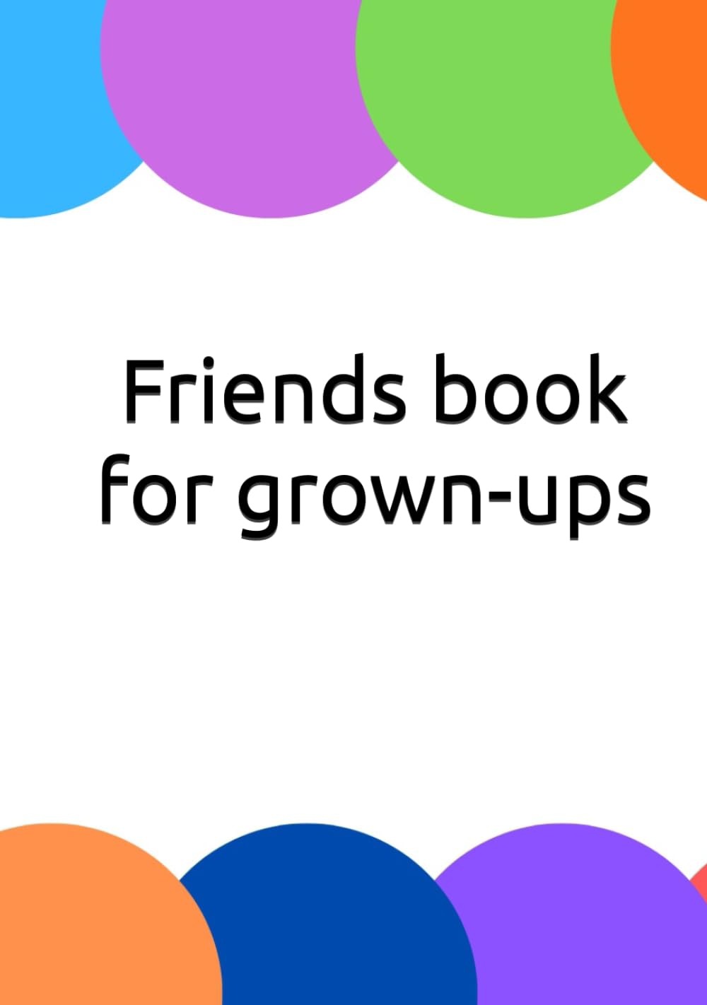 Friends book: for grown-ups      Hardcover – Large Print, December 22, 2025