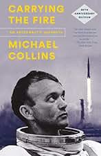 Carrying the Fire: An Astronaut's Journeys: 50th Anniversary Edition [Idioma Inglés]