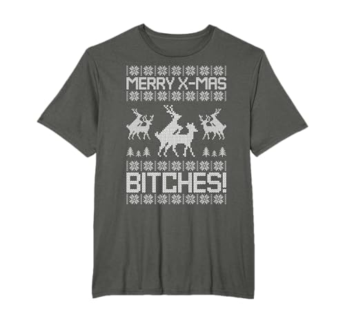 Merry X-Mas Bitches Rentier Adult Ugly Christmas Sweater T-Shirt