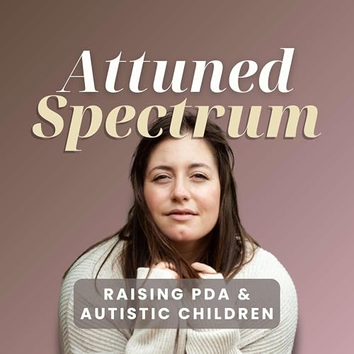 『Attuned Spectrum | Parenting Support for Raising PDA & Autistic Children』のカバーアート