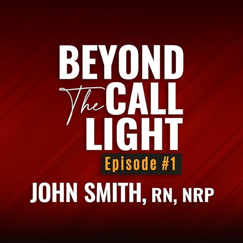 Episode 1: The Path from Paramedic to RN with guest John Smith, RN, NRP