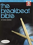 The Breakbeat Bible: The Fundamentals of Breakbeat Drumming
