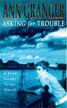 Asking Trouble Ann Granger