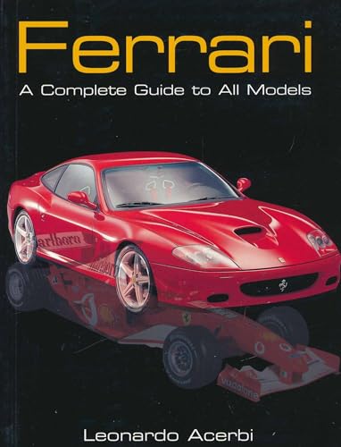 Ferrari: A Complete Guide to All Models