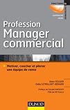  Profession Manager commercial: Motiver, coacher et piloter une équipe de vente