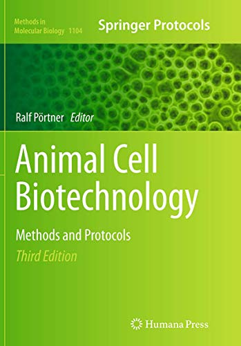 Animal Cell Biotechnology: Methods and Protocols (Methods in Molecular Biology, 1104)
