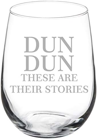 MIP Brand Wine Glass Goblet Dun Dun These Are Their Stories (17 oz Stemless)