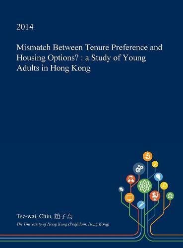 Mismatch Between Tenure Preference and Housing Options?: A Study of Young Adults in Hong Kong