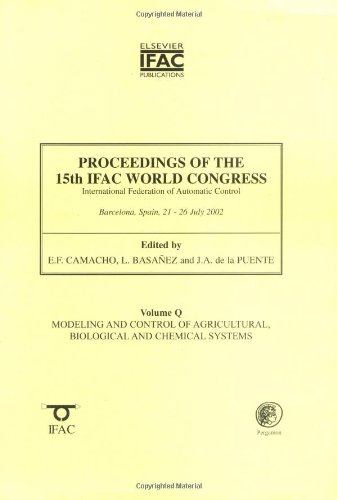 Proceedings of the 15th Ifac World Congress on the International Federation of Automatic Control: Modelling and Control of Agricultural, Biological and Chemical Systems (IFAC Proceedings Volumes)