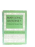  Mah Jong, Anyone? A Manual of Modern Play