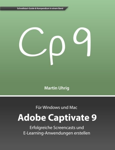 Adobe Captivate 9: Erfolgreiche Screencasts und E-Learning-Anwendungen erstellen Adobe Captivate 9: Erfolgreiche Screencasts und E-Learning-Anwendungen erstellen