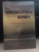 With stethoscope in Asia: Korea 0930696018 Book Cover
