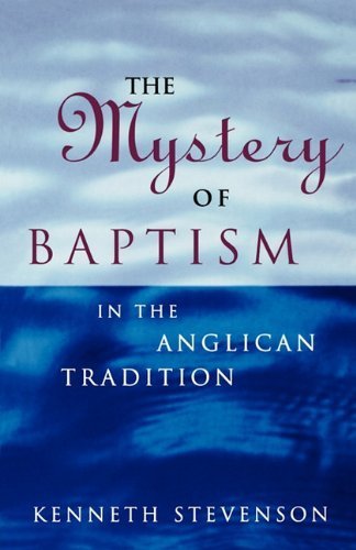 Télécharger The Mystery of Baptism in the Anglican Tradition by Kenneth Stevenson (2010-10-01) Livre PDF Gratuit