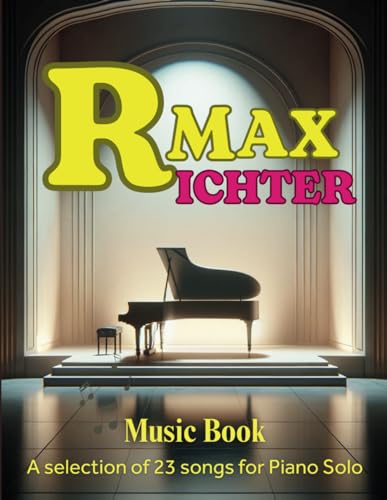 Couverture de Max Richter Music Book: A selection of 23 songs for Piano Solo