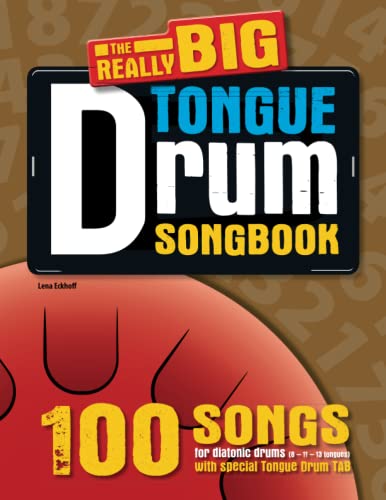 The REALLY big Tongue Drum Songbook: 100 Songs for easy tongue drum