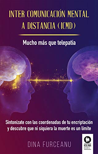 Portada de Inter comunicación mental a distancia : Mucho más que telepatía