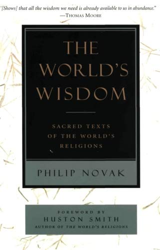 The World's Wisdom: Sacred Texts of the World's Religions The World's Wisdom: Sacred Texts of the World's Religions