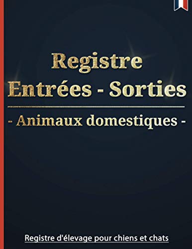 Télécharger Registre entrées - sorties, animaux domestiques: registre d'élevage pour chiens et chats | Grand f PDF