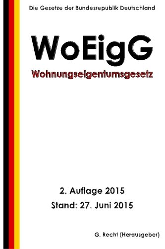 Wohnungseigentumsgesetz - WoEigG, 2. Auflage 2015 Wohnungseigentumsgesetz - WoEigG, 2. Auflage 2015