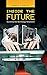 Inside the Future: Surviving the Technology Revolution