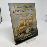 Naval Warfare in the Age of Sail: The Evolution of Fighting Tactics, 1650-1815