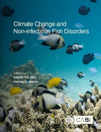 Buy CLIMATE CHANGE AND NON-INFECTIOUS FISH DISORDERS (Cabi Climate Change and Fish Health) — BookShops.in