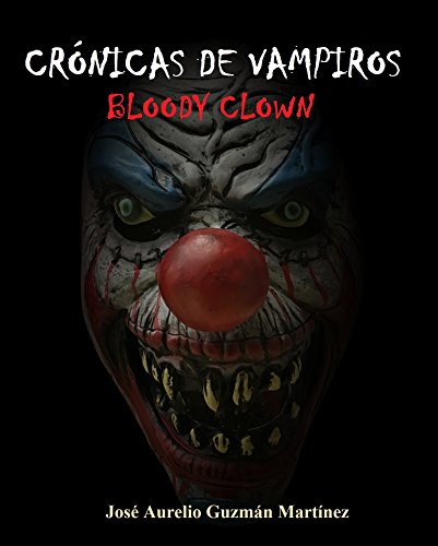 Crónicas de Vampiros: Bloody Clown (Spanish Edition)