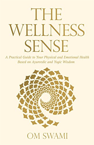 The Wellness Sense: A Practical Guide to Your Physical and Emotio...