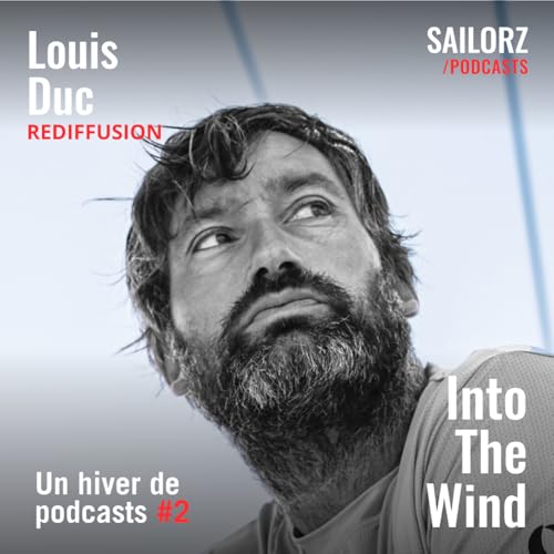 [REDIFFUSION] - #123 Louis Duc, artisan du large